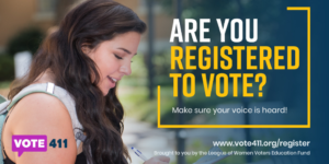 Are you registered to vote; make sure your voice is heard